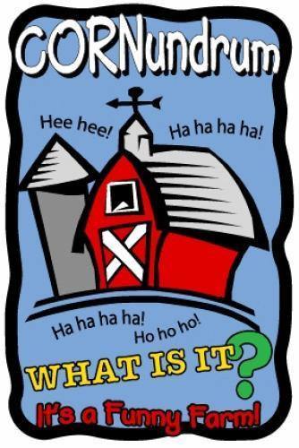 Funny Farm Cornundrum Sign - The MAiZE